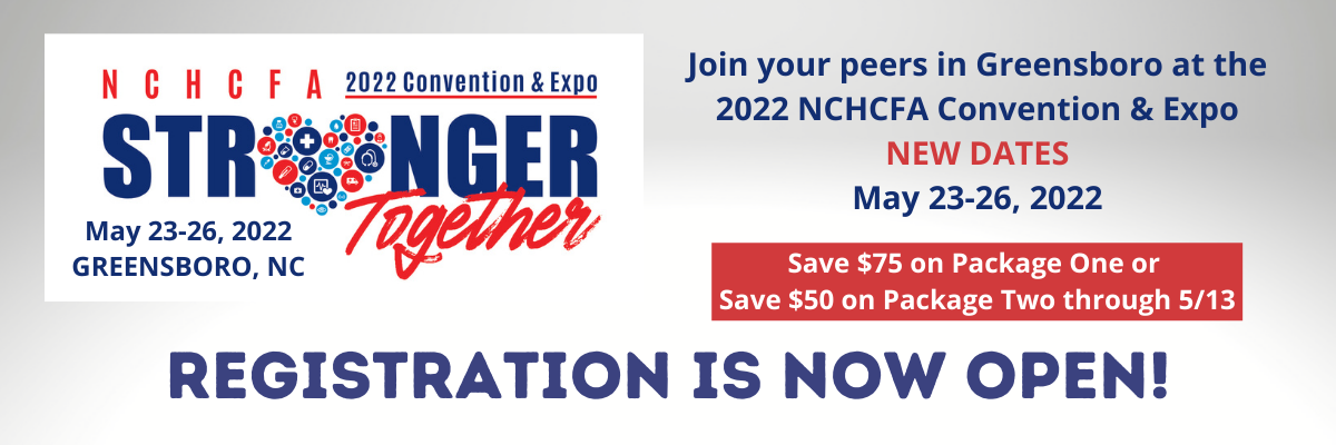 Registration Reopened for 2022 NCHCFA Convention & Expo!